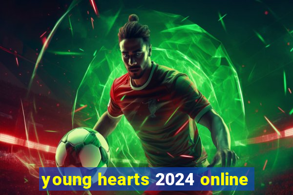 young hearts 2024 online